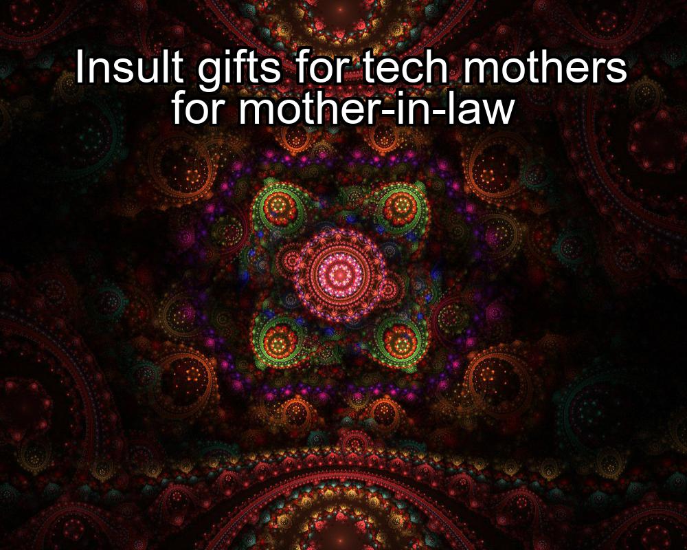 insult-gifts-for-tech-mothers-for-mother-in-law-1737485136-1