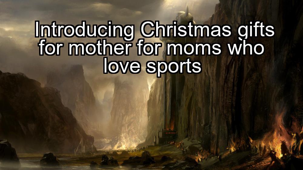 introducing-christmas-gifts-for-mother-for-moms-who-love-sports-1737483488-1