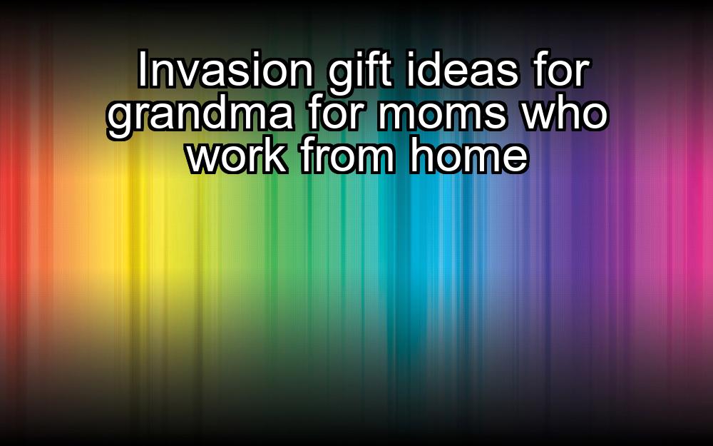 invasion-gift-ideas-for-grandma-for-moms-who-work-from-home-1737386133-1