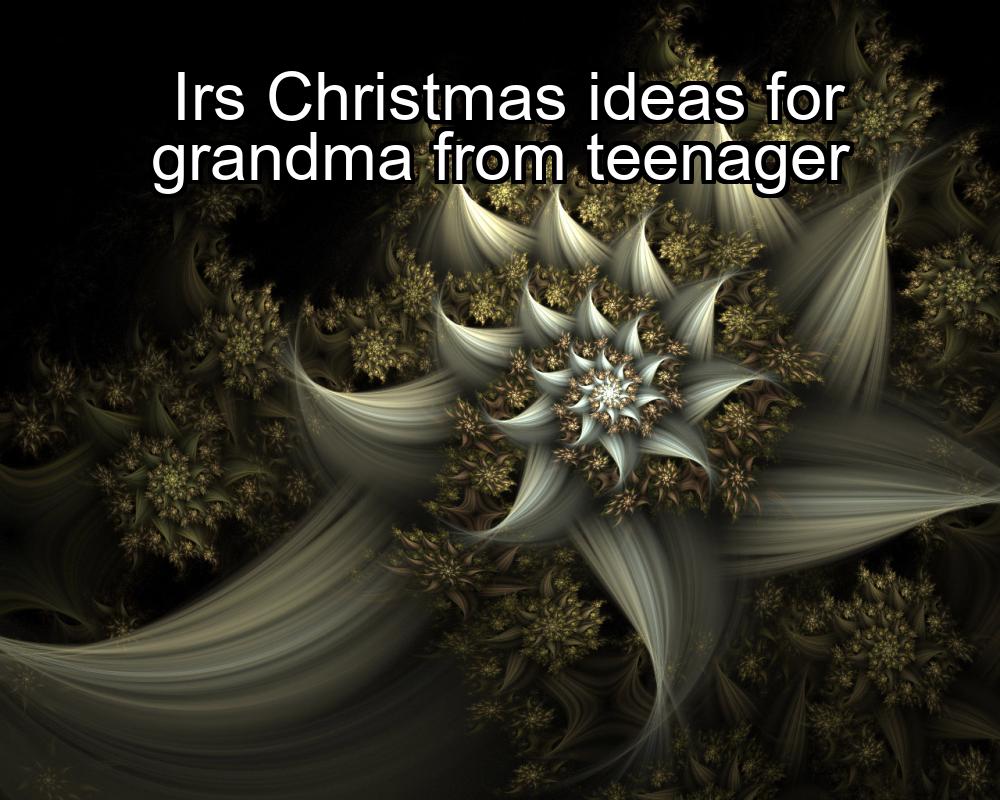 irs-christmas-ideas-for-grandma-from-teenager-1737472594-1