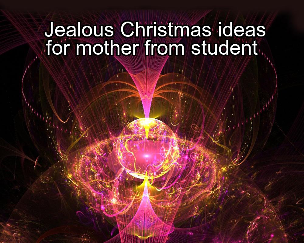 jealous-christmas-ideas-for-mother-from-student-1737449785-1