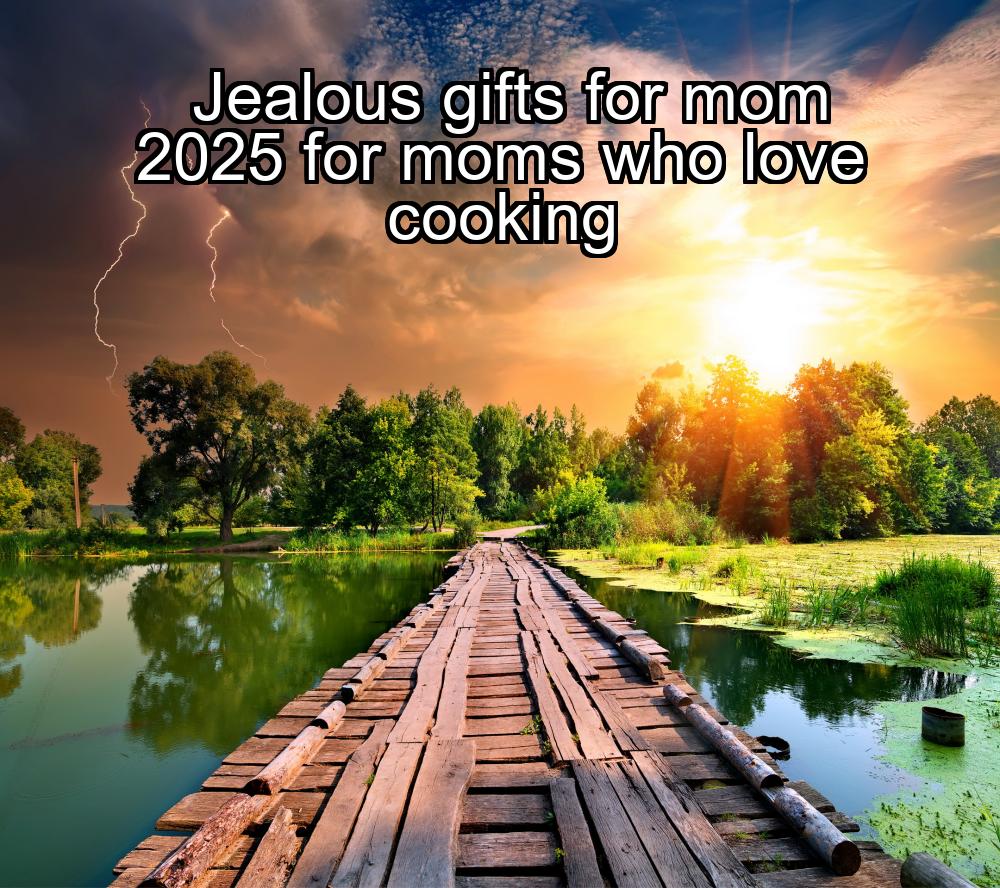 jealous-gifts-for-mom-2025-for-moms-who-love-cooking-1737478687-1