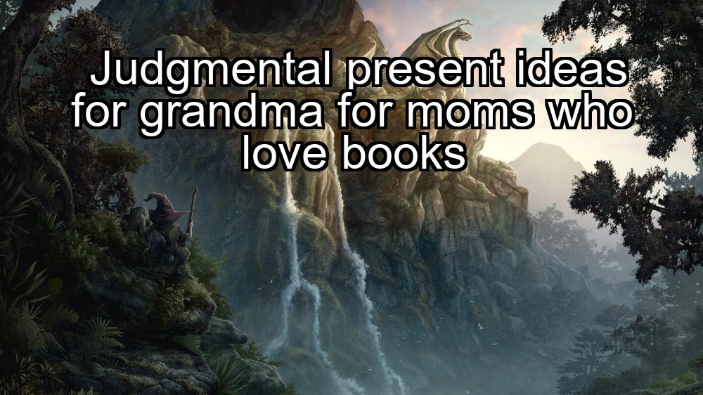 judgmental-present-ideas-for-grandma-for-moms-who-love-books-1737450618-1