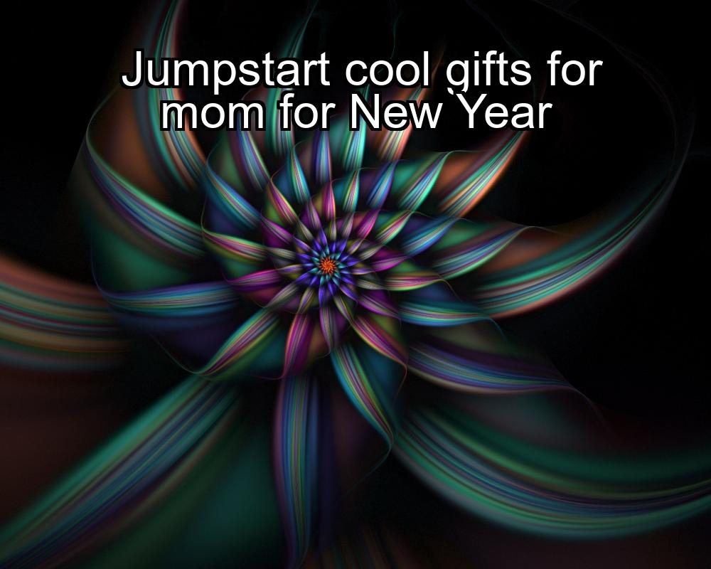 jumpstart-cool-gifts-for-mom-for-new-year-1737388814-1