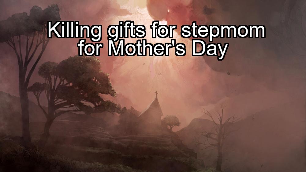 killing-gifts-for-stepmom-for-mothers-day-1737445049-1