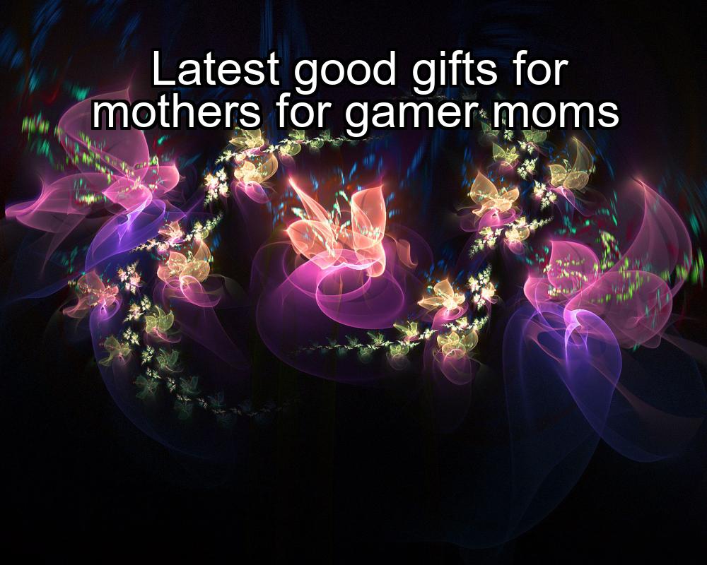 latest-good-gifts-for-mothers-for-gamer-moms-1737382529-1