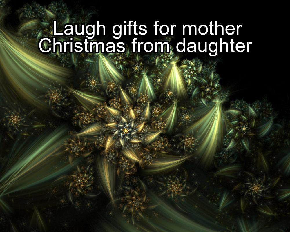 laugh-gifts-for-mother-christmas-from-daughter-1737366623-1