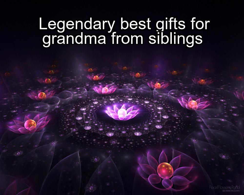 legendary-best-gifts-for-grandma-from-siblings-1737347456-1