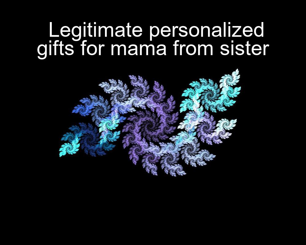 legitimate-personalized-gifts-for-mama-from-sister-1737434121-1