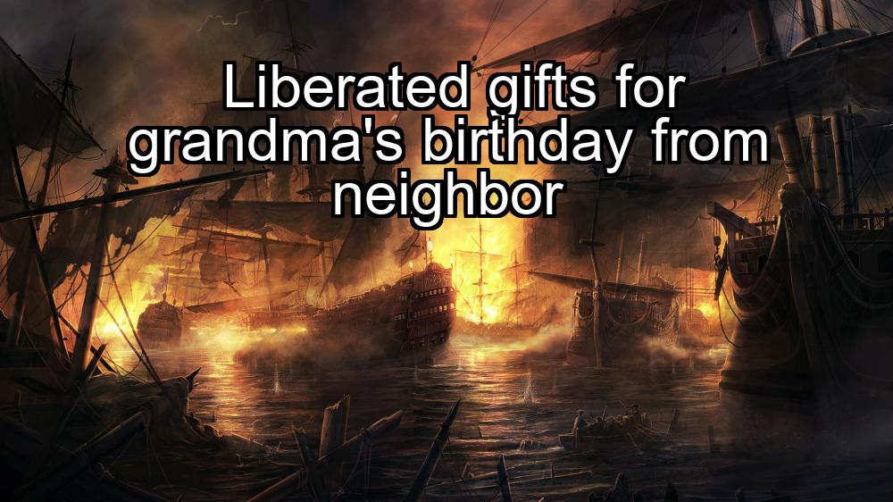 liberated-gifts-for-grandmas-birthday-from-neighbor-1737349272-1