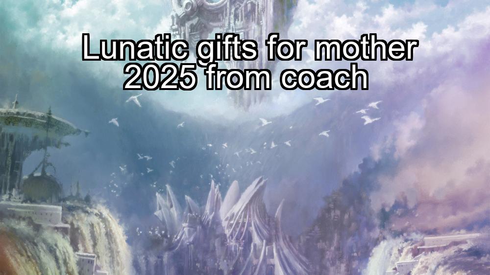 lunatic-gifts-for-mother-2025-from-coach-1737460834-1