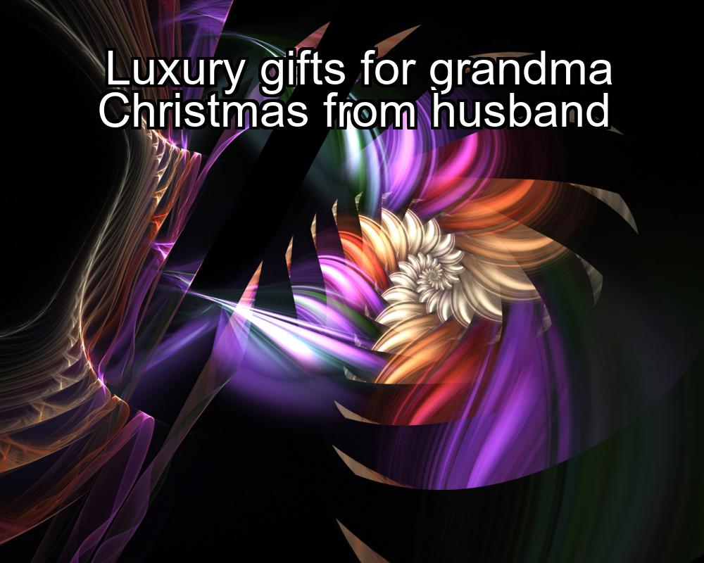 luxury-gifts-for-grandma-christmas-from-husband-1737366620-1