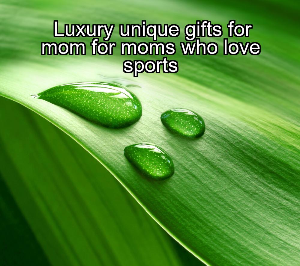 luxury-unique-gifts-for-mom-for-moms-who-love-sports-1737467496-1