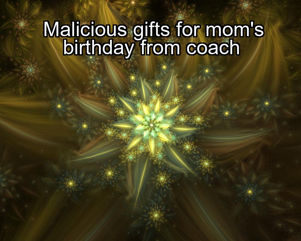 malicious-gifts-for-moms-birthday-from-coach-1737422615-1