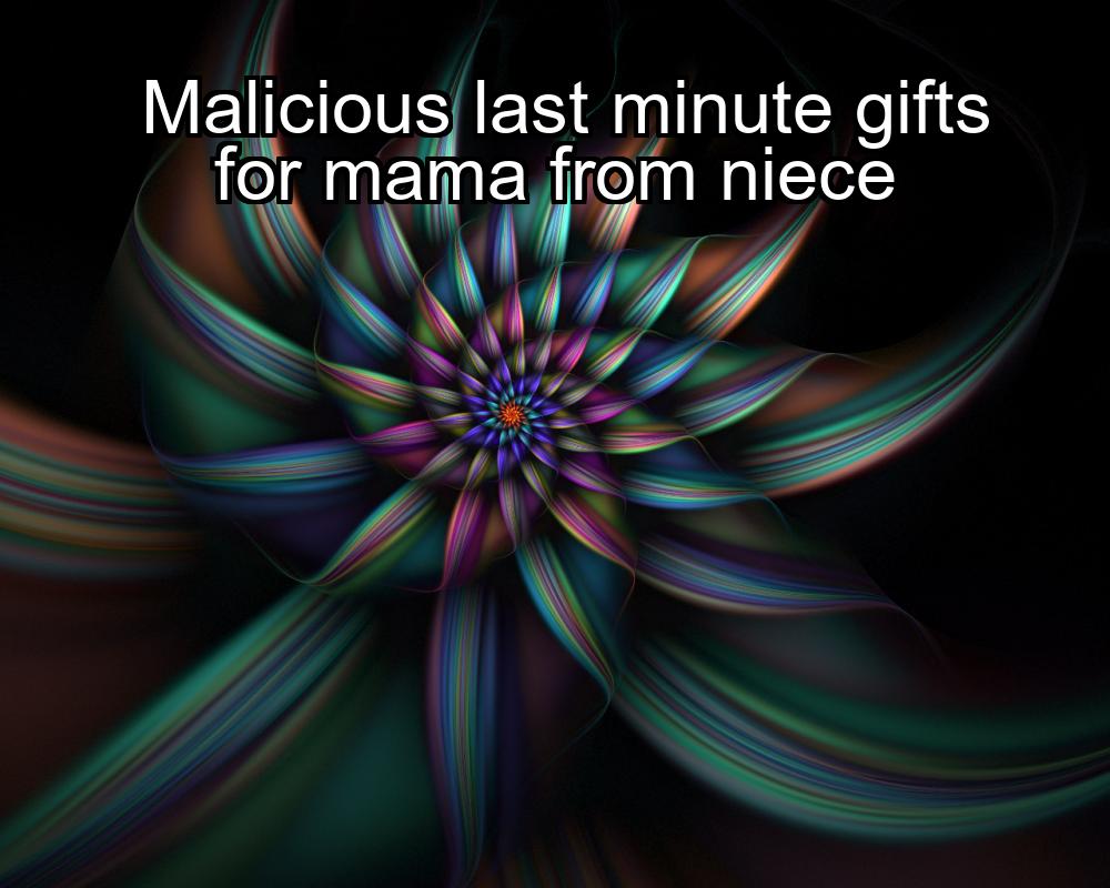 malicious-last-minute-gifts-for-mama-from-niece-1737384636-1