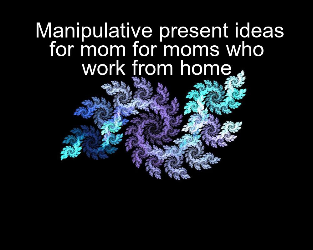 manipulative-present-ideas-for-mom-for-moms-who-work-from-home-1737478080-1