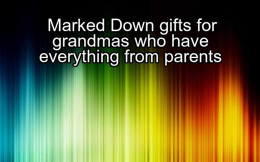 marked-down-gifts-for-grandmas-who-have-everything-from-parents-1737389144-1