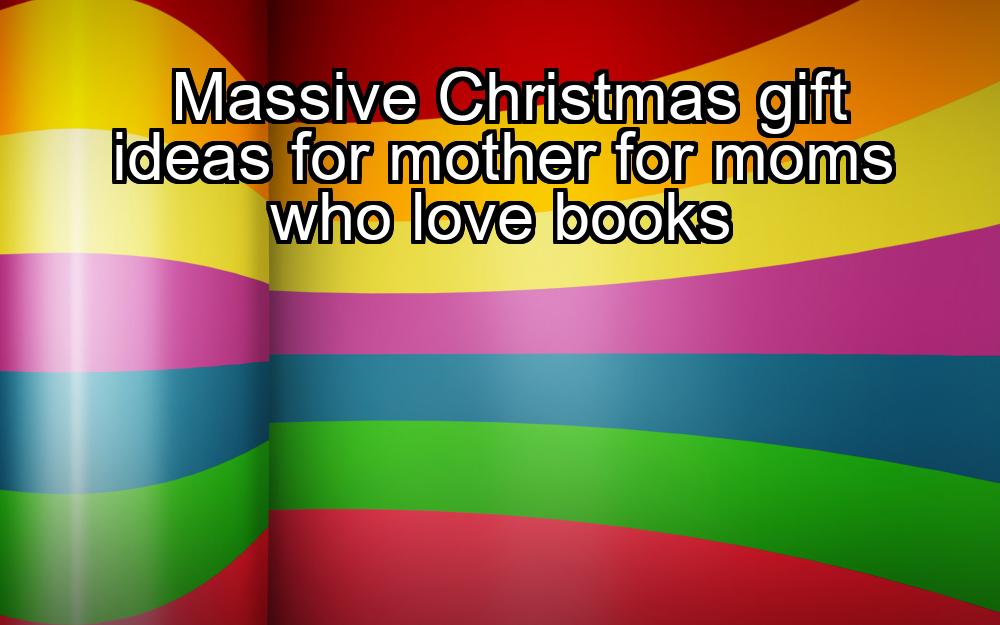 massive-christmas-gift-ideas-for-mother-for-moms-who-love-books-1737393102-1