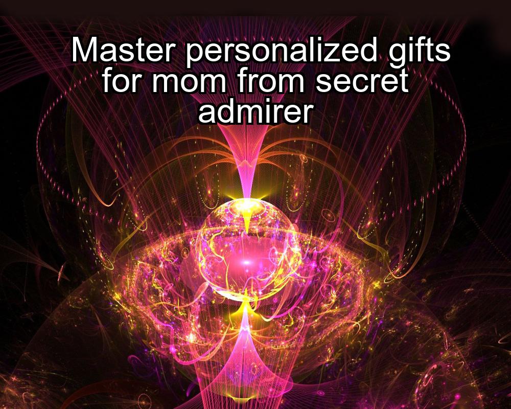 master-personalized-gifts-for-mom-from-secret-admirer-1737475914-1