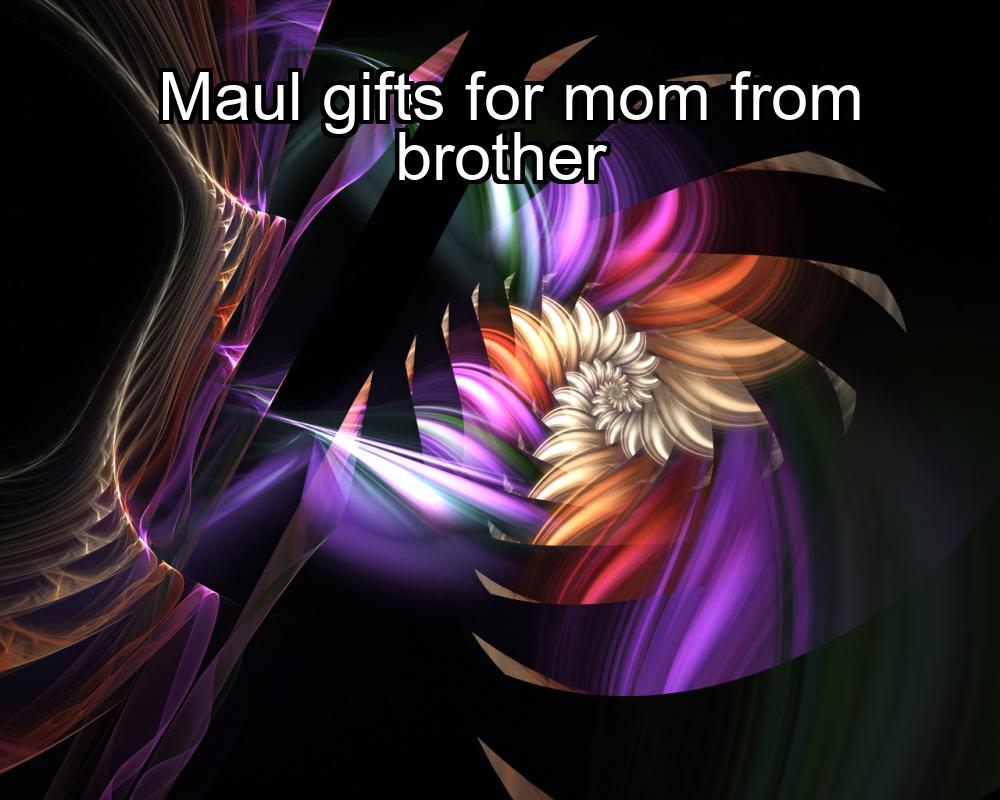 maul-gifts-for-mom-from-brother-1737426323-1