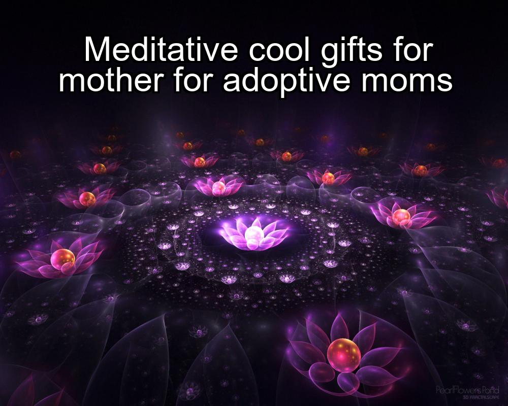 meditative-cool-gifts-for-mother-for-adoptive-moms-1737375031-1