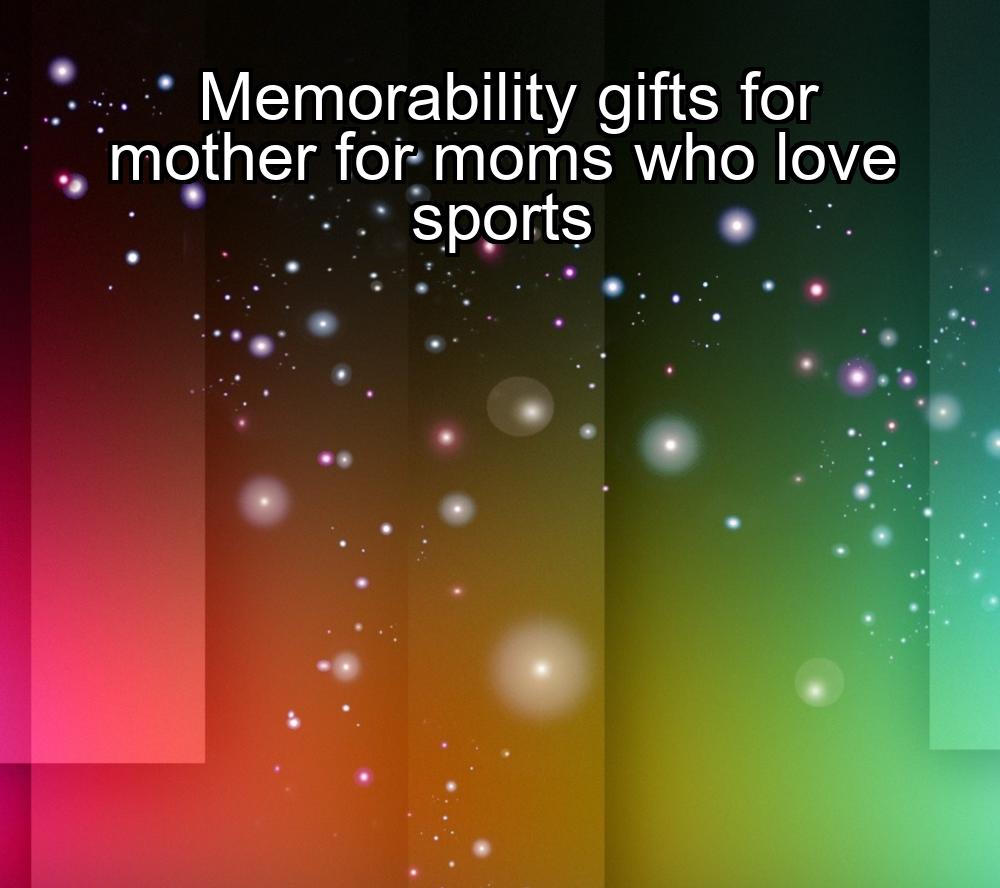 memorability-gifts-for-mother-for-moms-who-love-sports-1737483030-1