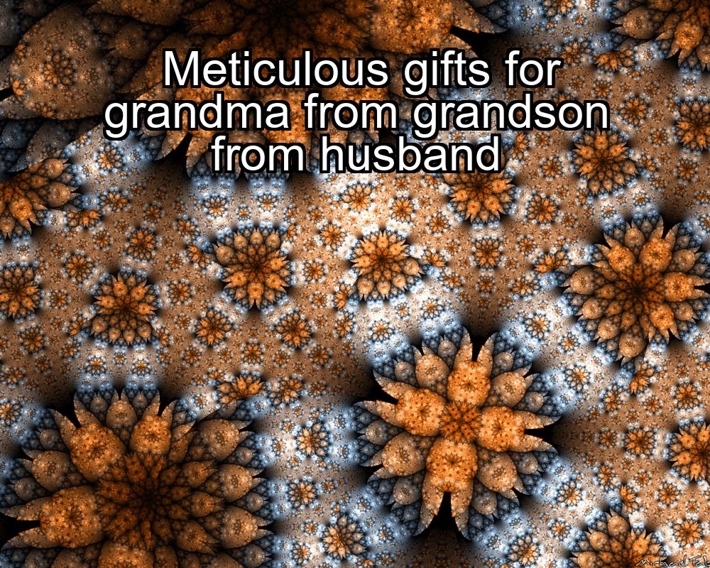 meticulous-gifts-for-grandma-from-grandson-from-husband-1737433593-1