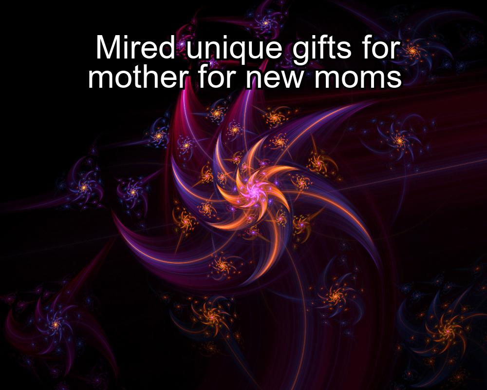 mired-unique-gifts-for-mother-for-new-moms-1737462024-1