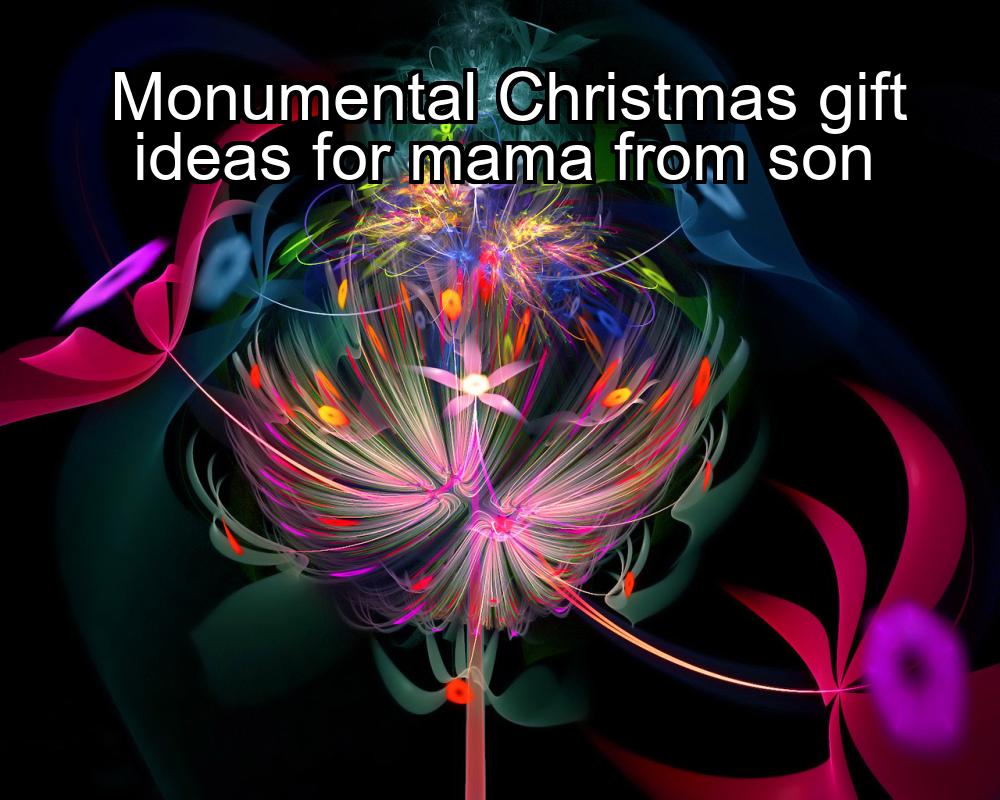 monumental-christmas-gift-ideas-for-mama-from-son-1737362184-1