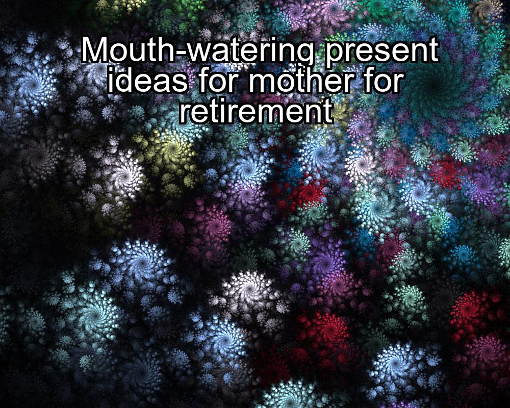 mouth-watering-present-ideas-for-mother-for-retirement-1737346817-1