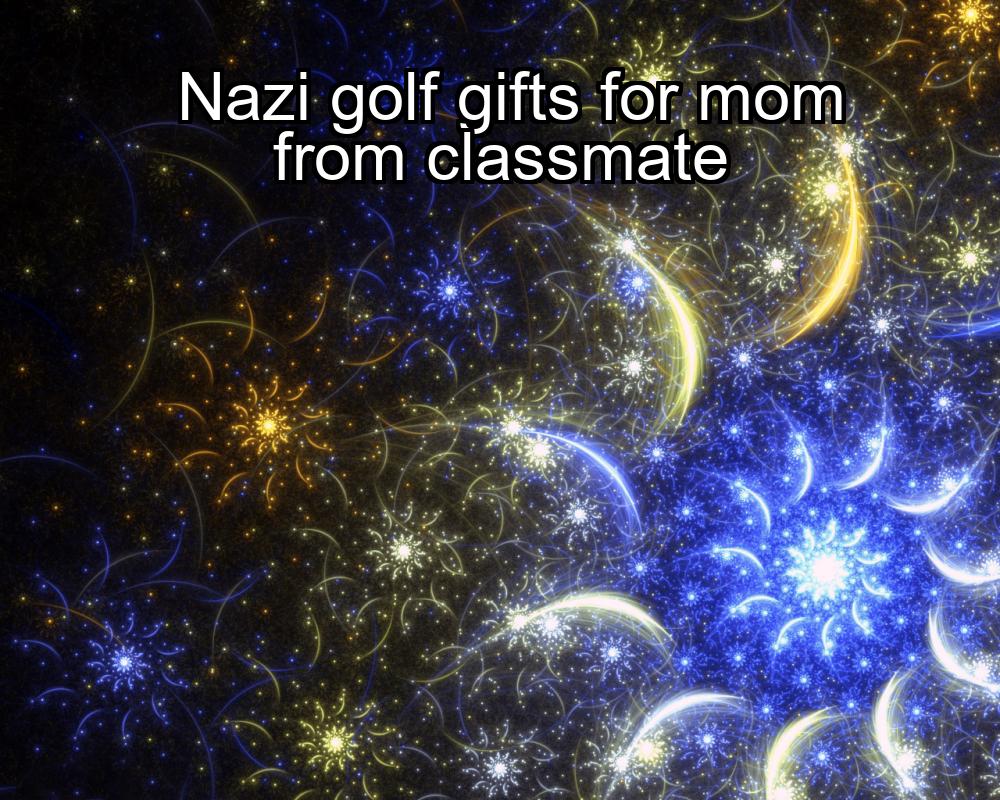 nazi-golf-gifts-for-mom-from-classmate-1737454853-1