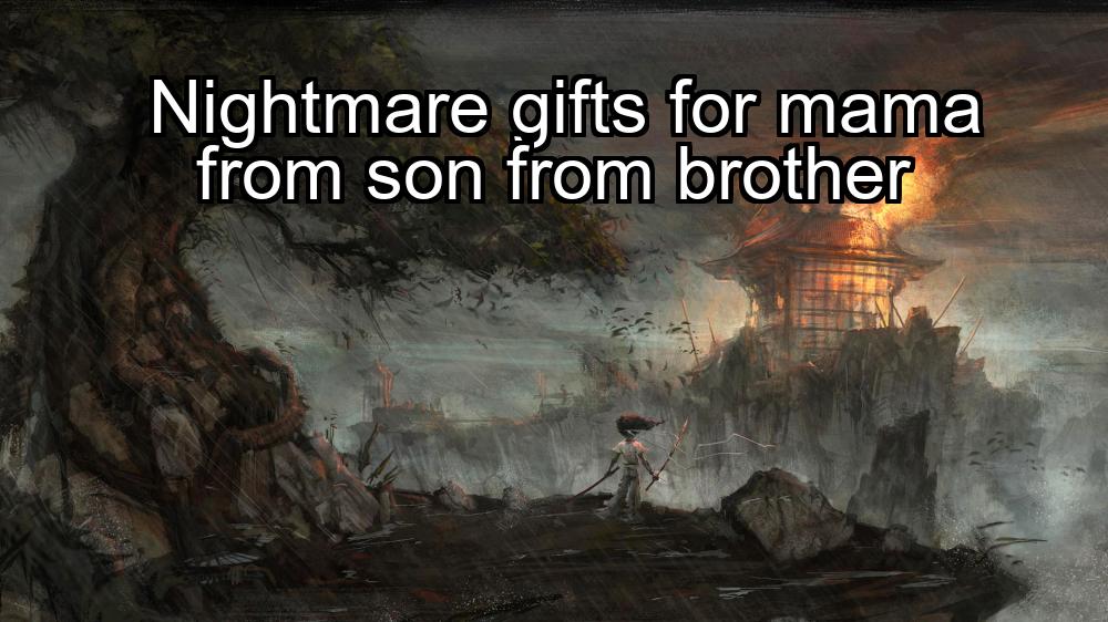 nightmare-gifts-for-mama-from-son-from-brother-1737438633-1