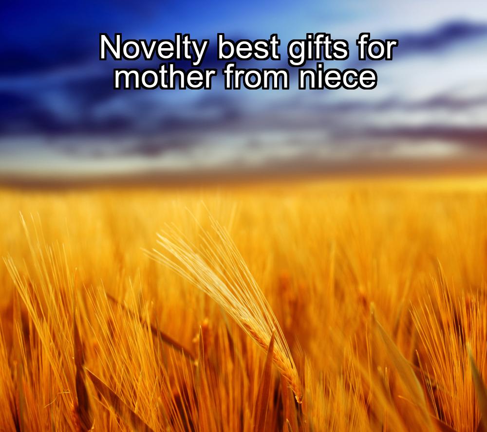 novelty-best-gifts-for-mother-from-niece-1737356435-1