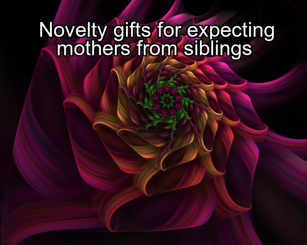 novelty-gifts-for-expecting-mothers-from-siblings-1737342925-1