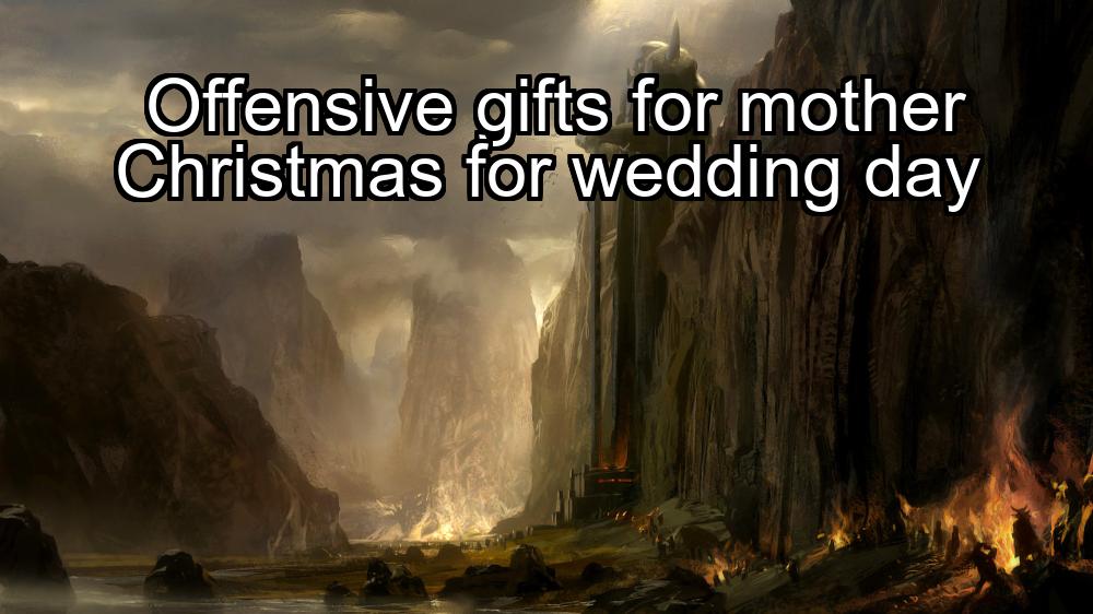 offensive-gifts-for-mother-christmas-for-wedding-day-1737412825-1