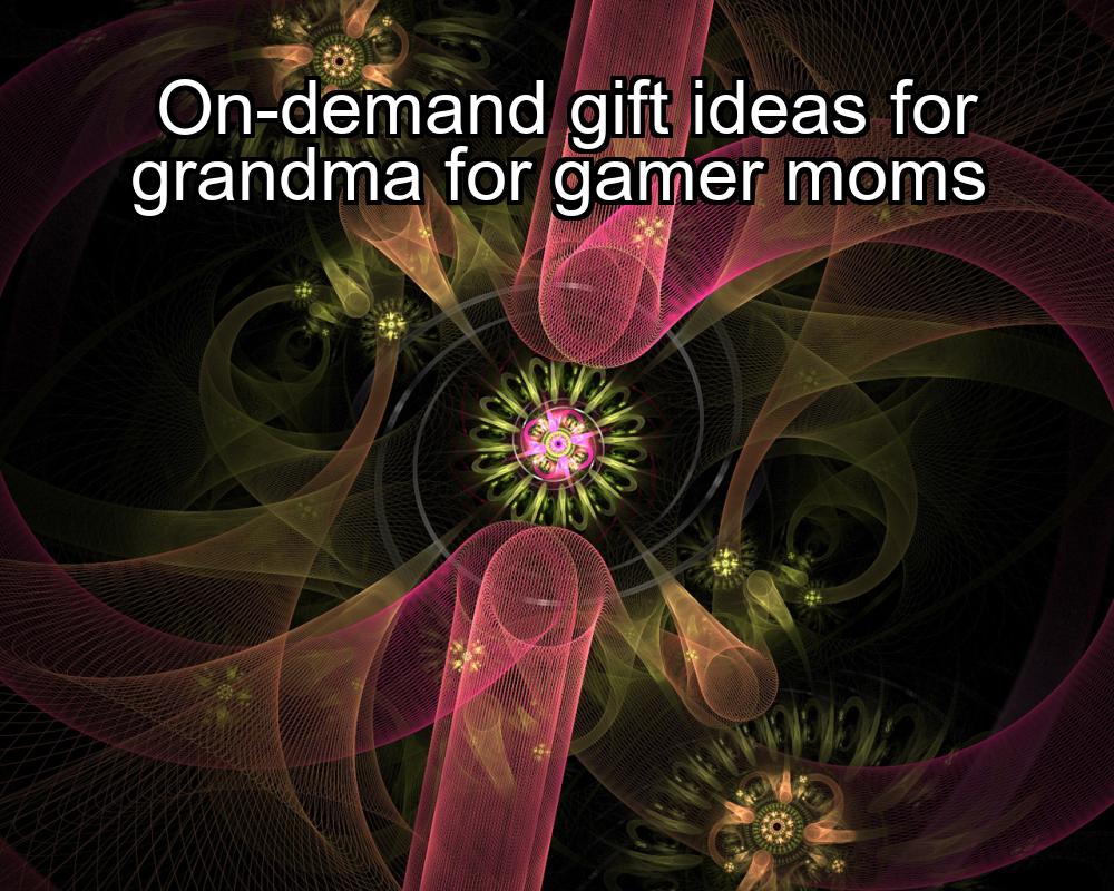 on-demand-gift-ideas-for-grandma-for-gamer-moms-1737404903-1