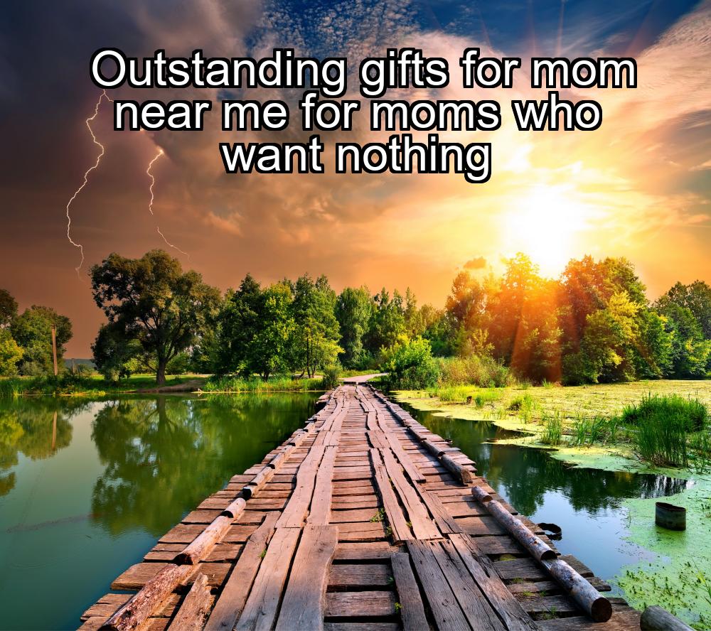 outstanding-gifts-for-mom-near-me-for-moms-who-want-nothing-1737392691-1