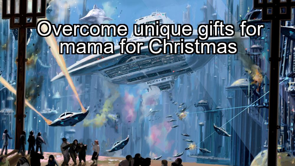 overcome-unique-gifts-for-mama-for-christmas-1737419837-1