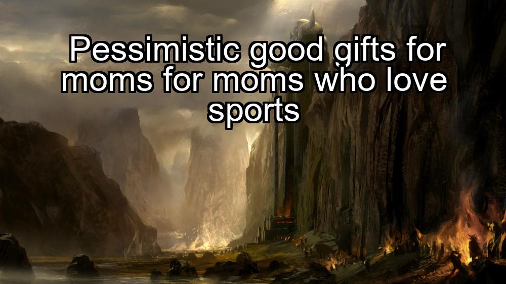 pessimistic-good-gifts-for-moms-for-moms-who-love-sports-1737467836-1