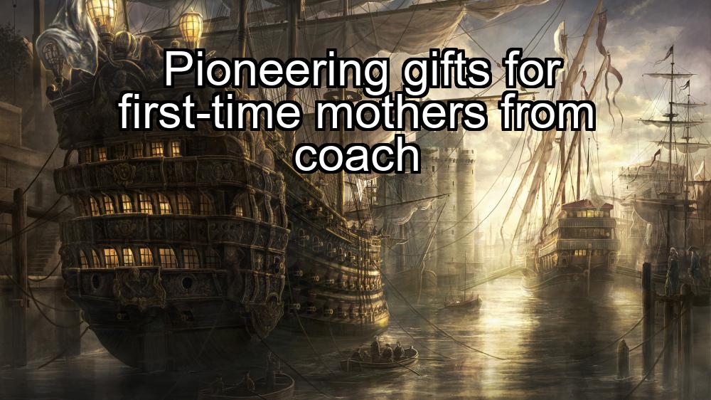 pioneering-gifts-for-first-time-mothers-from-coach-1737387921-1