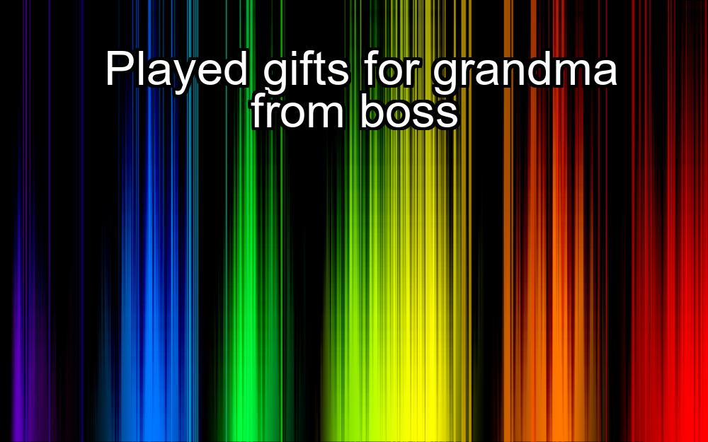 played-gifts-for-grandma-from-boss-1737448289-1