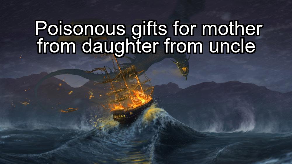 poisonous-gifts-for-mother-from-daughter-from-uncle-1737378619-1