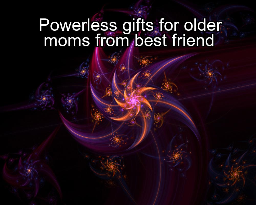 powerless-gifts-for-older-moms-from-best-friend-1737388821-1