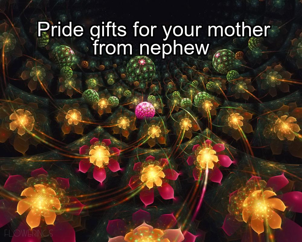 pride-gifts-for-your-mother-from-nephew-1737324314-1