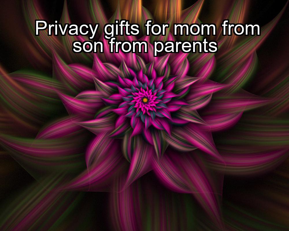 privacy-gifts-for-mom-from-son-from-parents-1737371718-1