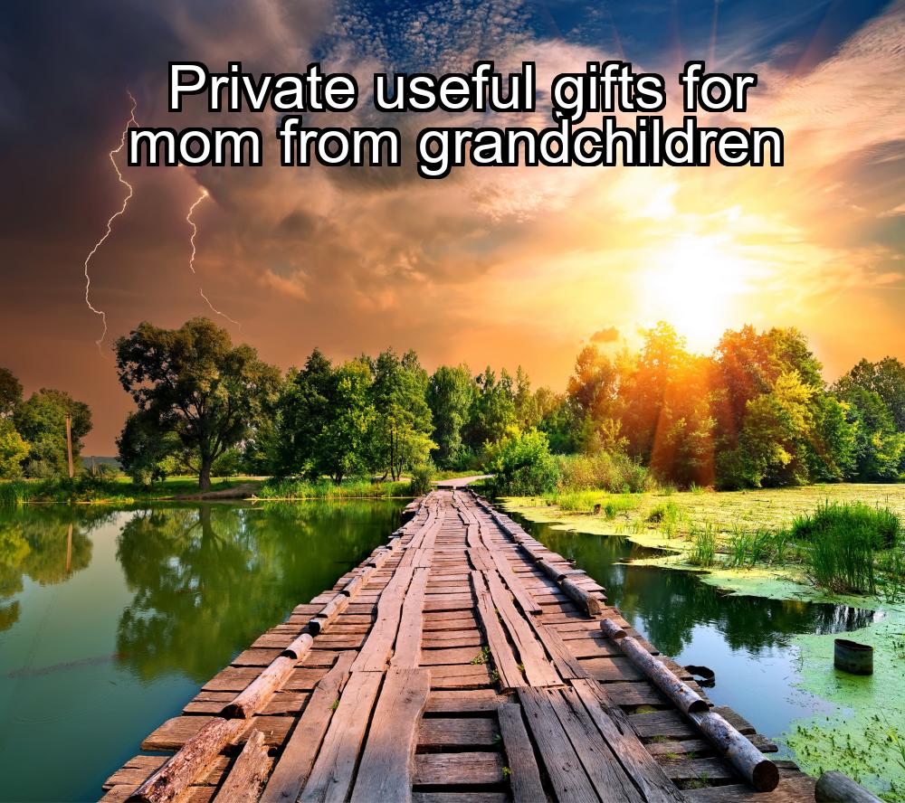 private-useful-gifts-for-mom-from-grandchildren-1737389154-1