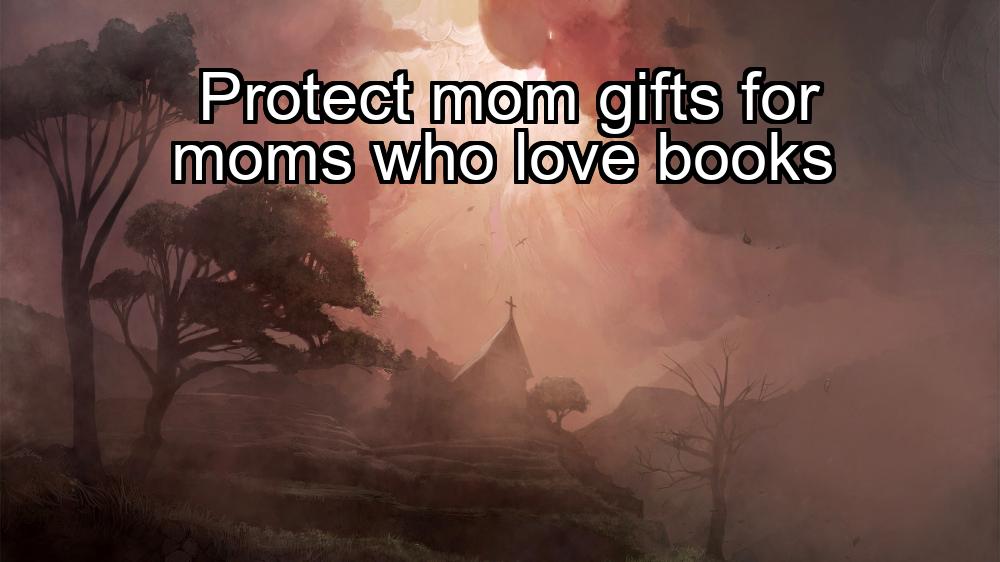 protect-mom-gifts-for-moms-who-love-books-1737426324-1