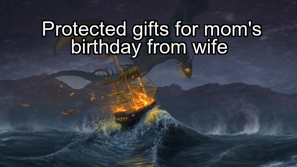 protected-gifts-for-moms-birthday-from-wife-1737423072-1