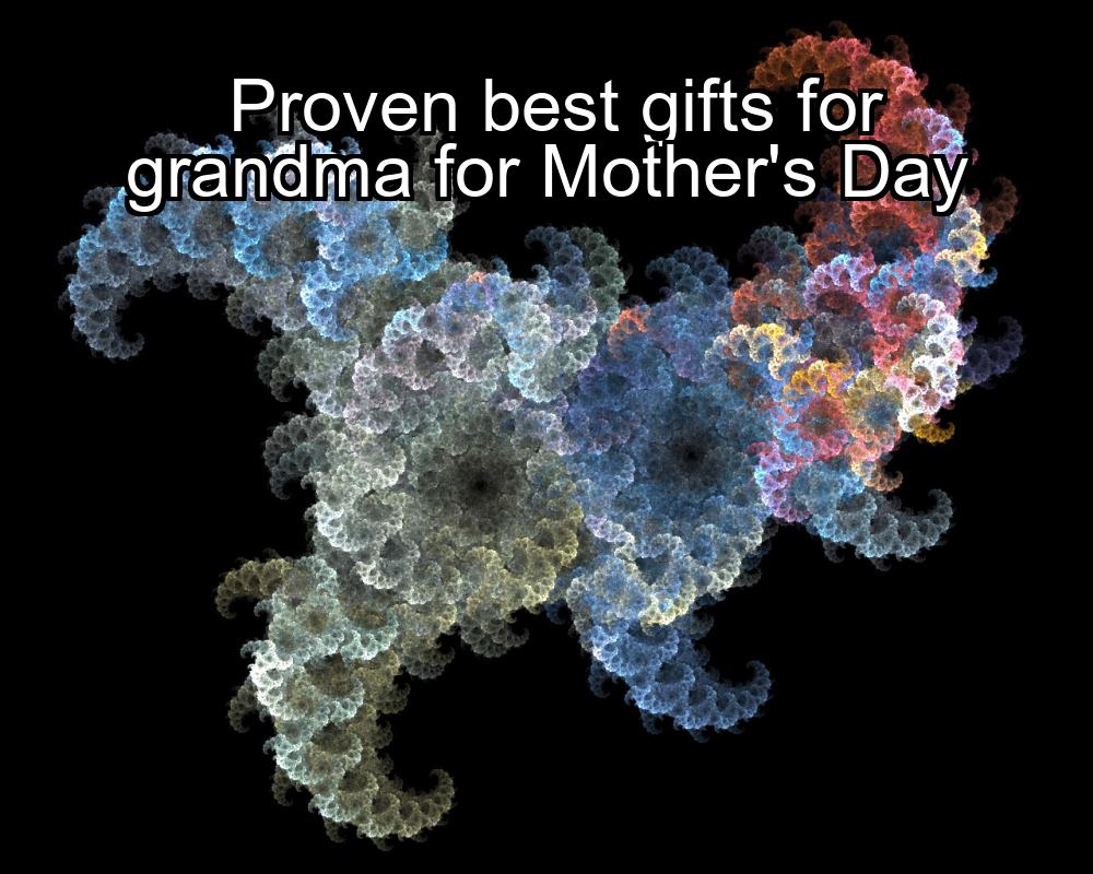 proven-best-gifts-for-grandma-for-mothers-day-1737355533-1