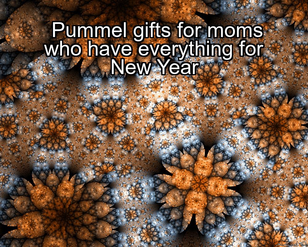 pummel-gifts-for-moms-who-have-everything-for-new-year-1737472932-1